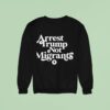 Arrest Trump Not Migrants Logo Sweatshirt
