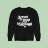 Arrest Trump Not Migrants Sweatshirt