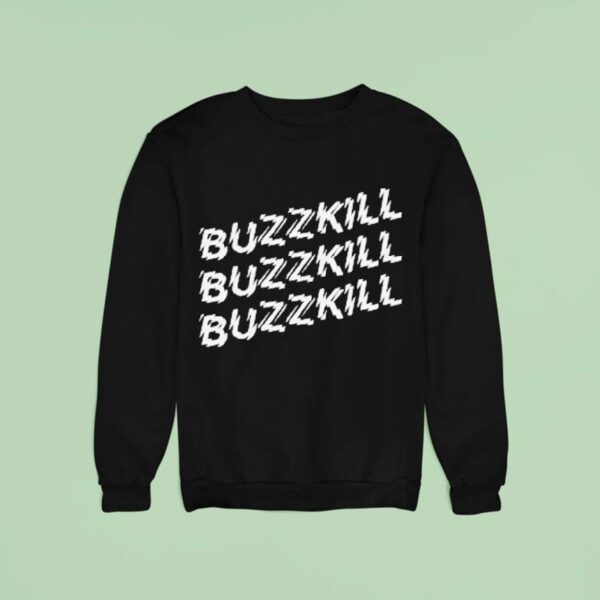 Ash Buzzkill Sweatshirt