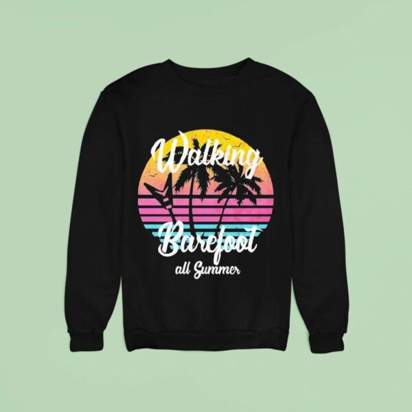 Ash Walking Barefoot All Summer Sweatshirt