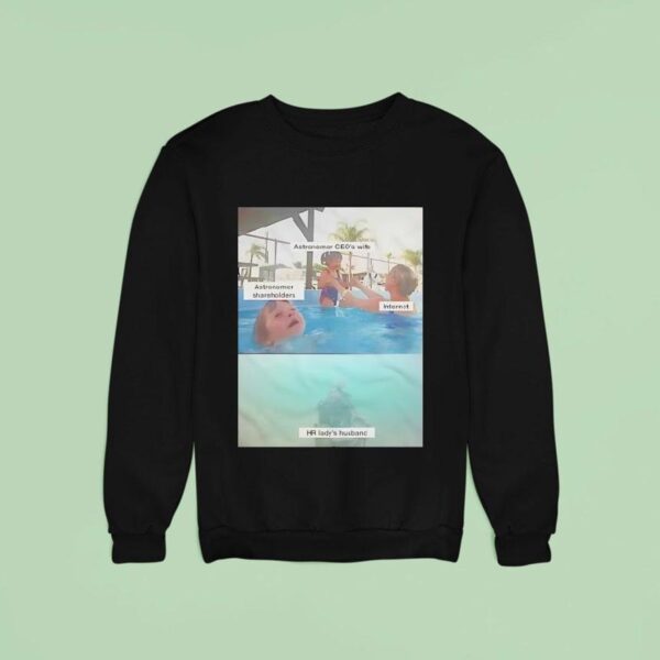 Astronomer Ceo Meme Sweatshirt