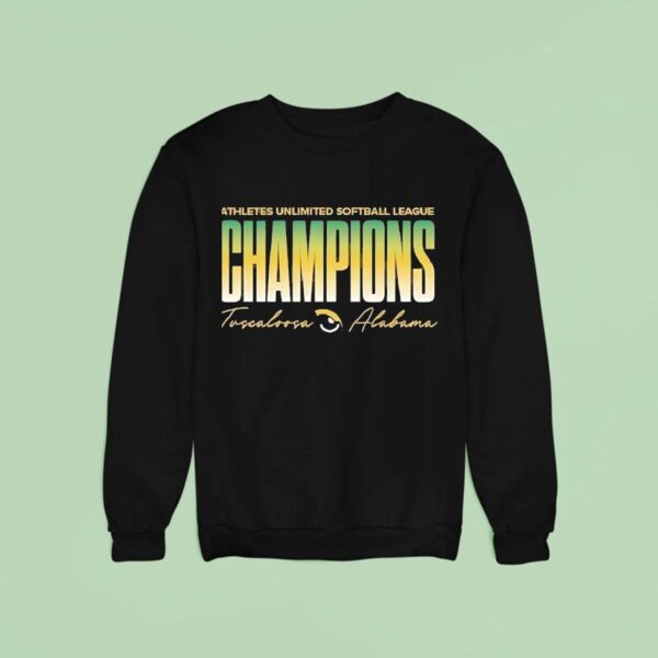 Athletes Unlimited Softball League Champions Tuscaloosa Alabama Sweatshirt