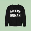 Aware Human Sweatshirt