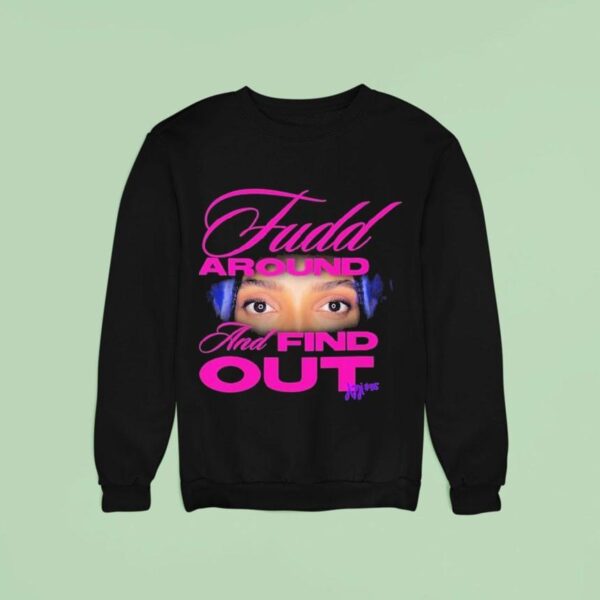 Azzi Fudd Fudd Around And Find Out Eyes Sweatshirt
