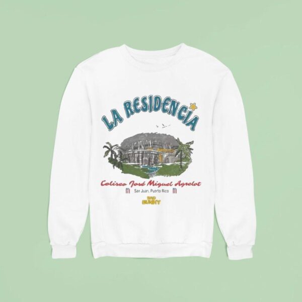 Bad Bunny Deb Tirar Ms Fotos Tour La Residencia Coliseo Jose Miguel Agrelot San Juan Puerto Rico S Sweatshirt