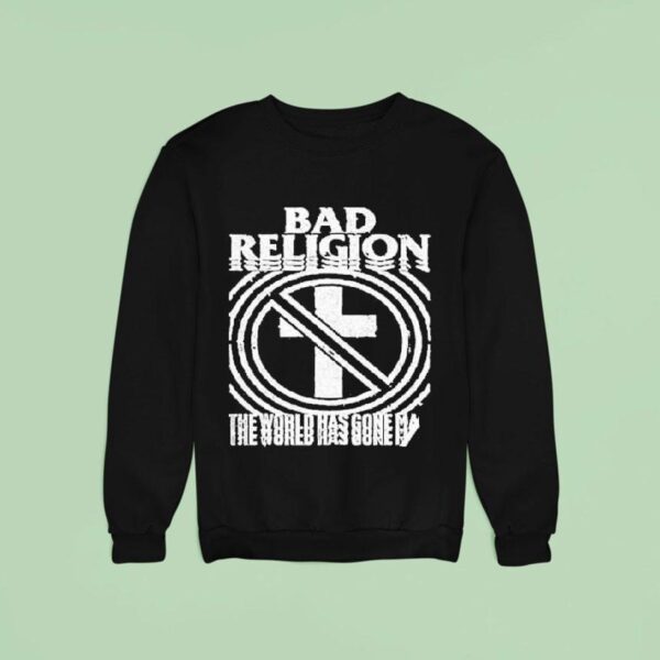 Bad Religion World Tour The World Gone Mad S Sweatshirt
