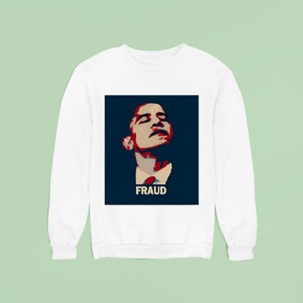 Barack Obama Fraud Sweatshirt
