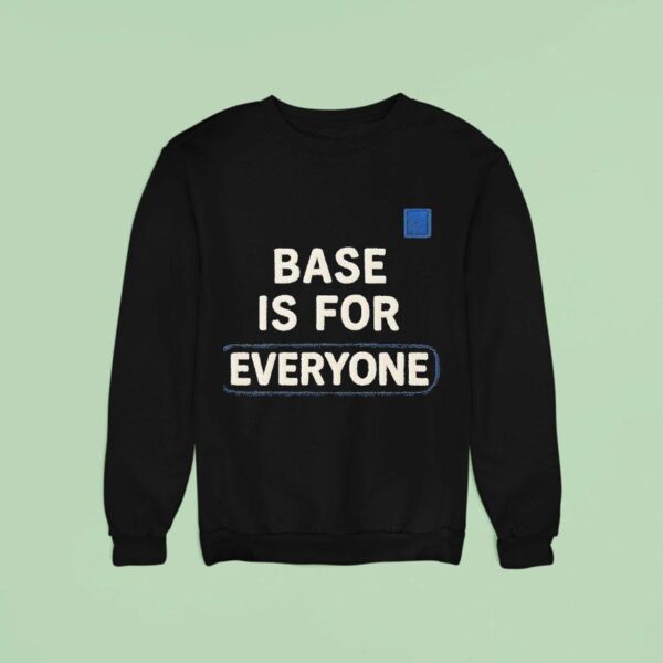 Base Is For Everyone Sweatshirt
