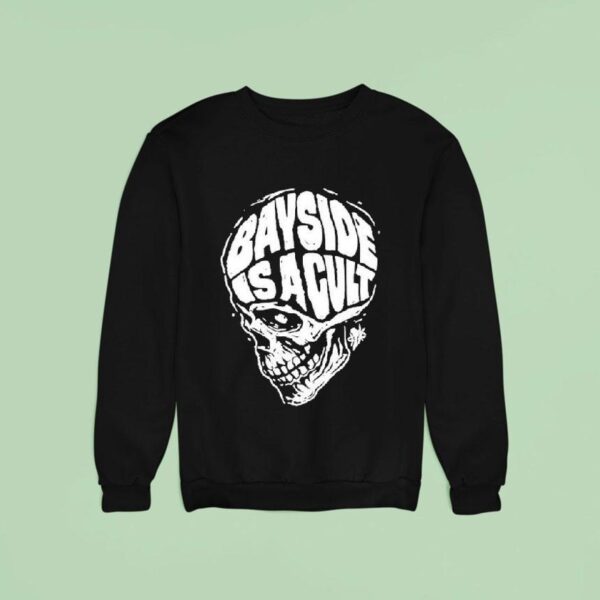 Bayside Is A Cult Skull Sweatshirt