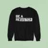 Be A Resister Sweatshirt