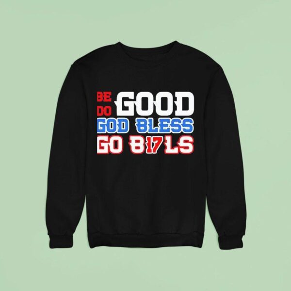 Be Good Do Good Bless Go Bls Josh Allen Buffalo Bills Sweatshirt