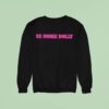 Be More Dolly Parton Sweatshirt