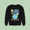 Be The Drunk Text You Want To See In The World Tonight I Miss You Sweatshirt