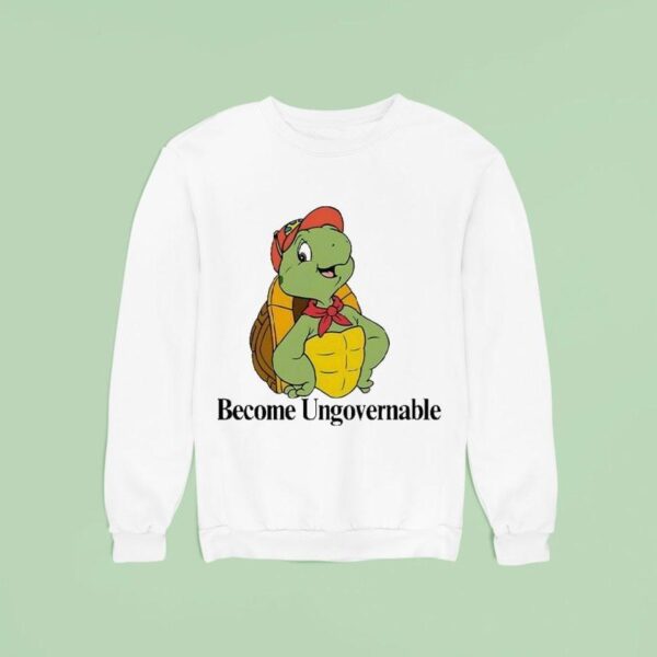Become Ungovernable Turtle Sweatshirt