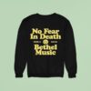 Bethel Music No Fear In Death Redding Ca Since Sweatshirt