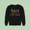 Big Fan Of Human Rights Protes Sweatshirt
