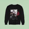 Big Time Bush Band Sweatshirt