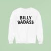 Billy Badass Sweatshirt