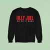 Billy Joel And So It Goes Title Sweatshirt