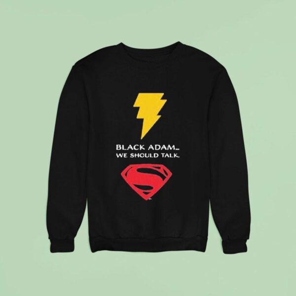 Black Adam X Superman We Should Talk Sweatshirt