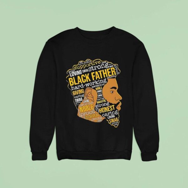 Black Father Hard Working Awesome Giving Noble Swag Caring Proud Swag Loving Sweatshirt