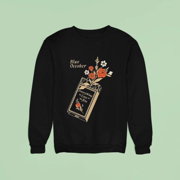 Blue October Everything We Lost In The Fire Sweatshirt