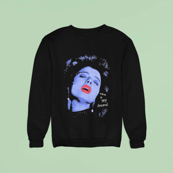 Blue Velvet Where Is My Dream Sweatshirt