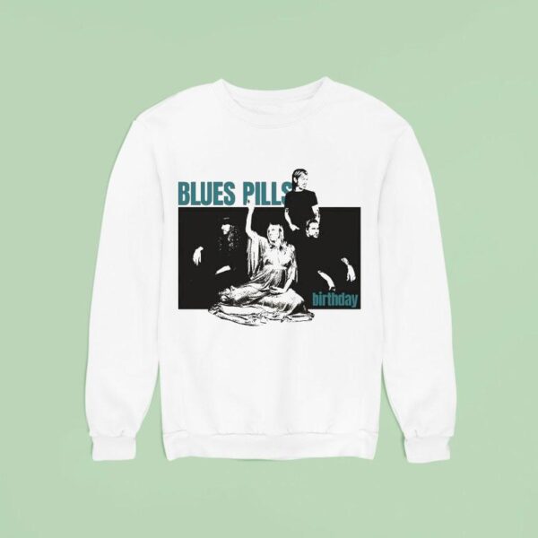 Blues Pills Birthday Sweatshirt