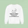 Born To Gamble World Is A Fuck I Am Dumb Man Dead Clown Sweatshirt