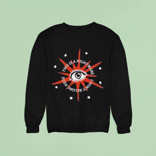 Broadside This Is A Nightmare I Don T Belong Here Star Eye Sweatshirt