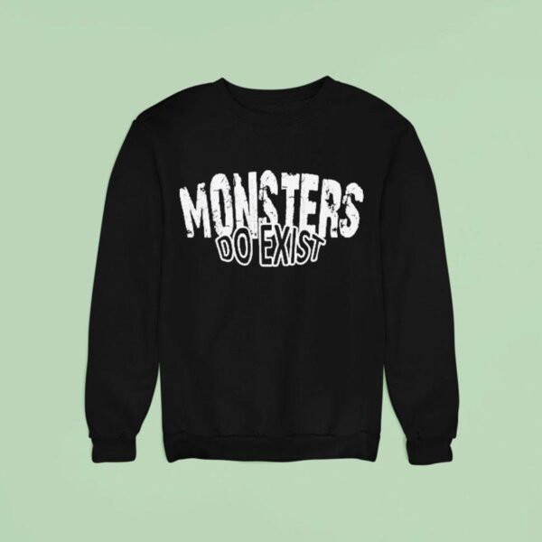 Brodus Clay Monsters Do Exis Sweatshirt