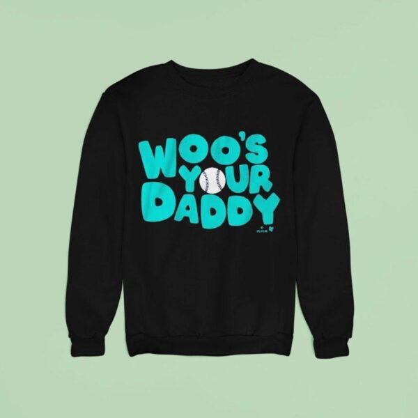 Bryan Woo Woo S Your Daddy Seattle Mariners Sweatshirt