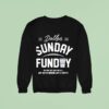 Buffalo Cowboys Sunday Funday We May Not Win Em All But We Ve Never Lost A Party Est Sweatshirt