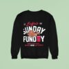 Buffalo Sunday Funday We May Not Win Em All Sweatshirt
