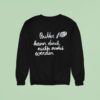 Butter Kann Durch Nicks Ever Werden Sweatshirt