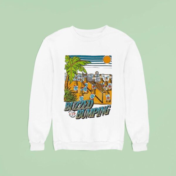 Buzzed And Bumping Sweatshirt