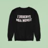 Caitlin Clark I Deserve Nba Money Sweatshirt