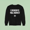Caitlin Clark Wearing I Deserve Nba Money Sweatshirt
