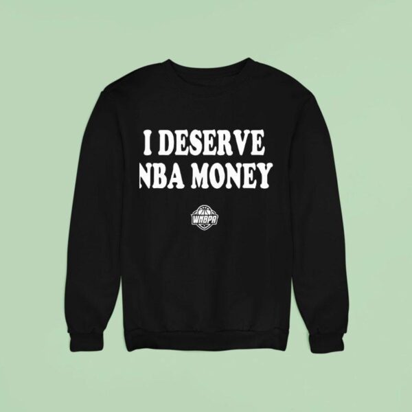 Caitlin Clark Wearing I Deserve Nba Money Sweatshirt