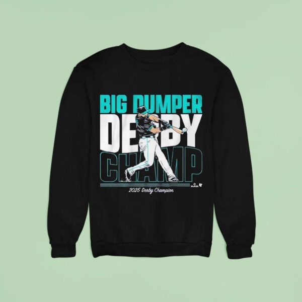 Cal Raleigh Big Dumper Champ Derby Champion Sweatshirt
