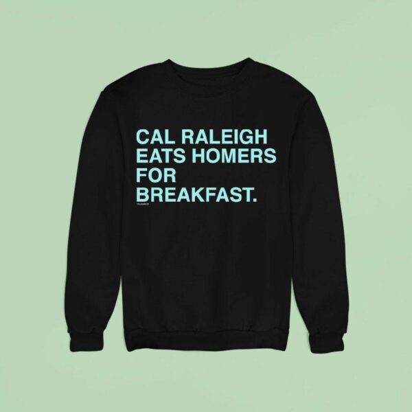 Cal Raleigh Eats Homers For Breakfas Sweatshirt