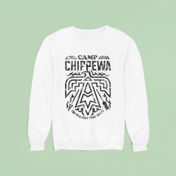 Camp Chippewa For Privileged Young Adults Sweatshirt