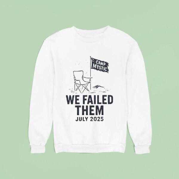Camp Mystic We Failed Them July Chair Sweatshirt