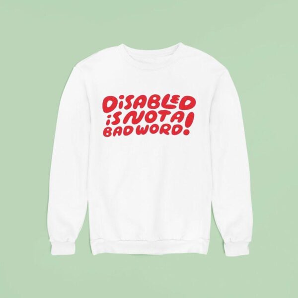 Candycourn Disabled Is Not A Bad Word Sweatshirt
