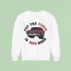Car Put The Force In Your Rear Sweatshirt