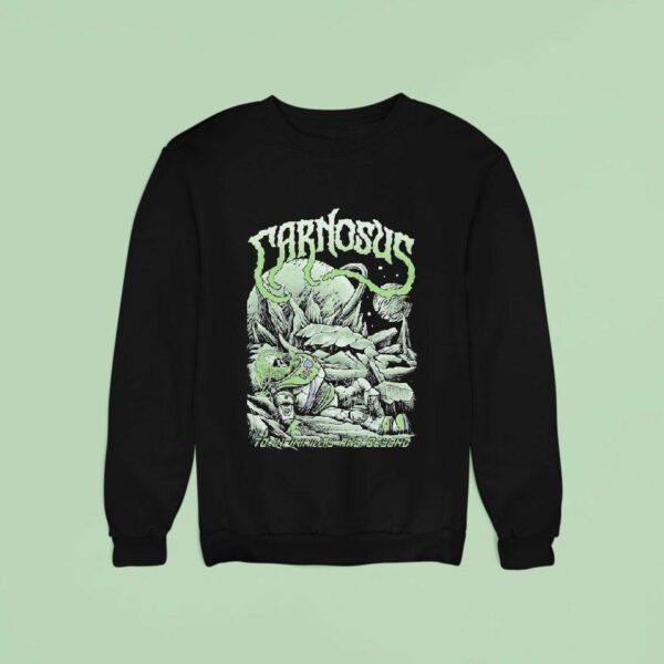 Carnosus To Infinihility And Beyond Sweatshirt