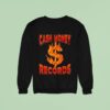 Cash Money Records Graphic Quotes And Sayings Sweatshirt