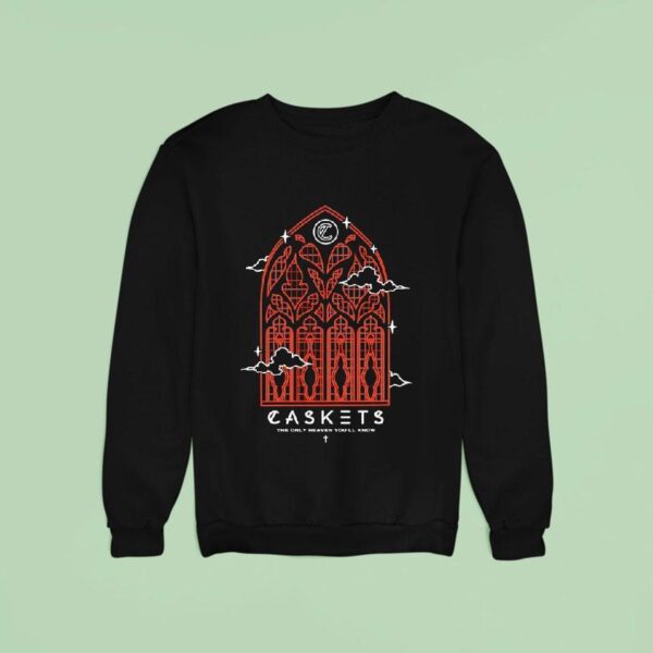 Caskets The Only Heaven You Ll Know Cathedral Sweatshirt