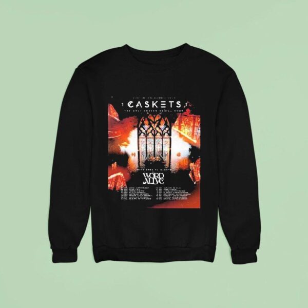 Caskets The Only Heaven You Ll Know Uk And Europe Tour Dates List For November And December Sweatshirt