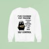 Cat Chief I Ve Cooked For People I Should Have Poisoned So Yes I Do Have Self Control Sweatshirt
